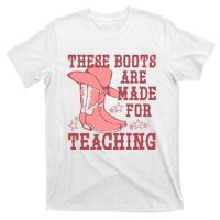 These Boots Are Made For Teaching Boho Western Teacher T-Shirt