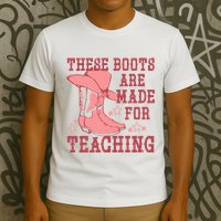 These Boots Are Made For Teaching Boho Western Teacher T-Shirt
