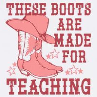These Boots Are Made For Teaching Boho Western Teacher T-Shirt