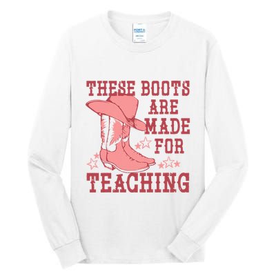 These Boots Are Made For Teaching Boho Western Teacher Tall Long Sleeve T-Shirt