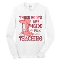 These Boots Are Made For Teaching Boho Western Teacher Tall Long Sleeve T-Shirt