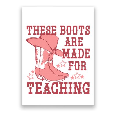 These Boots Are Made For Teaching Boho Western Teacher Poster