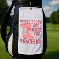 These Boots Are Made For Teaching Boho Western Teacher Golf Towel