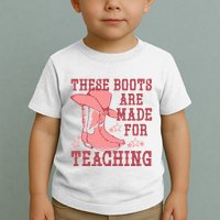 These Boots Are Made For Teaching Boho Western Teacher Toddler T-Shirt
