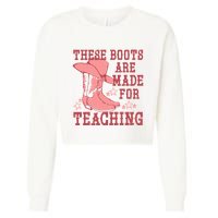 These Boots Are Made For Teaching Boho Western Teacher Cropped Pullover Crew