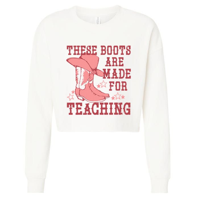 These Boots Are Made For Teaching Boho Western Teacher Cropped Pullover Crew