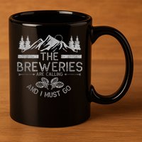 The Breweries Are Calling Craft Beer Gift Beer Lover 11oz C Handle Ceramic Mug
