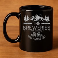 The Breweries Are Calling Craft Beer Gift Beer Lover 11oz C Handle Ceramic Mug