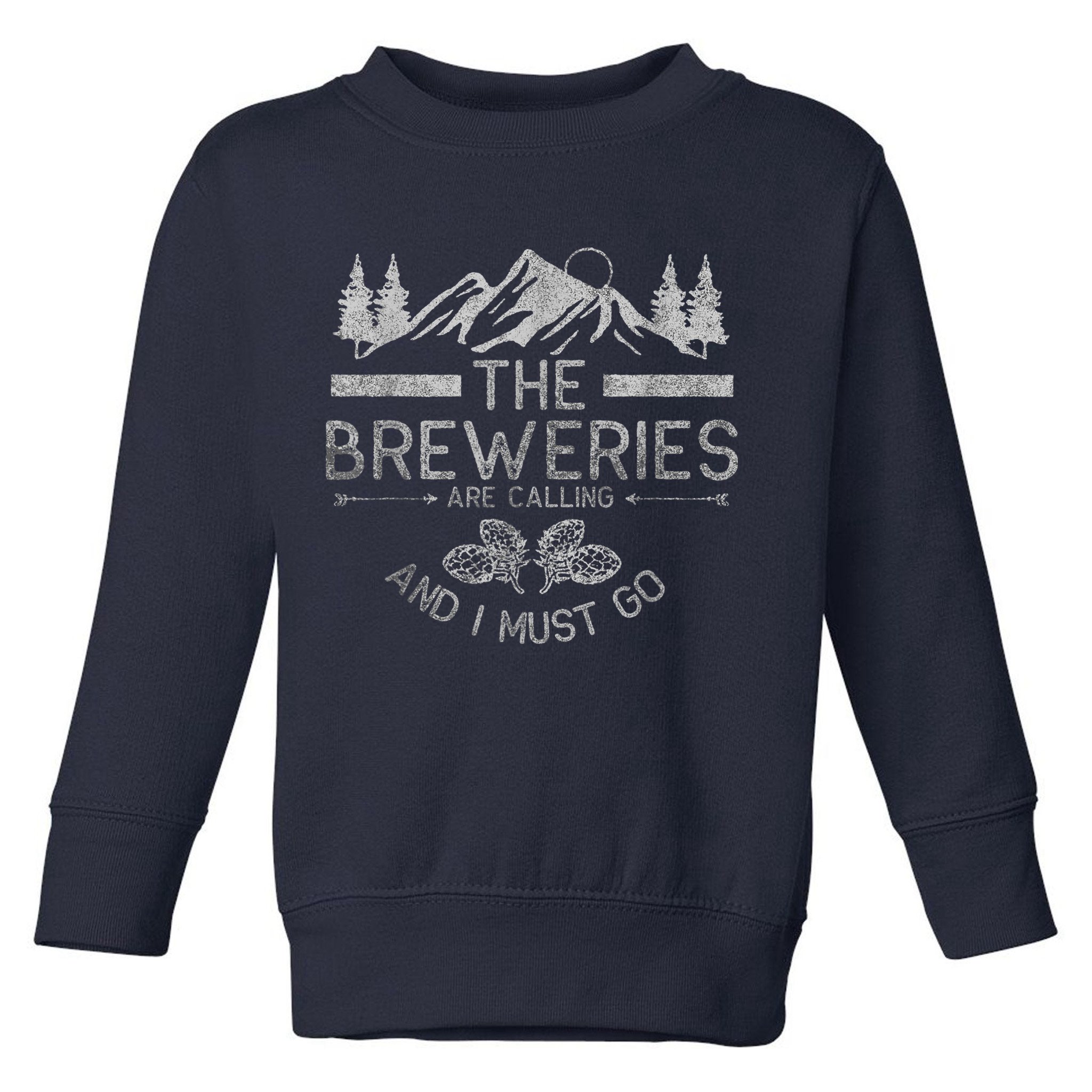 The Breweries Are Calling Craft Beer Gift Beer Lover Toddler Sweatshirt