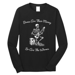 Their Bones Are Their Money I Think You Should Leave Funny Long Sleeve Shirt