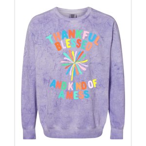 Thankful Blessed And Kind Of A Mess Gift Colorblast Crewneck Sweatshirt