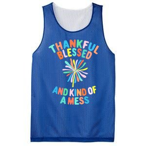 Thankful Blessed And Kind Of A Mess Gift Mesh Reversible Basketball Jersey Tank