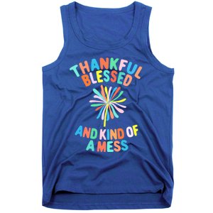 Thankful Blessed And Kind Of A Mess Gift Tank Top