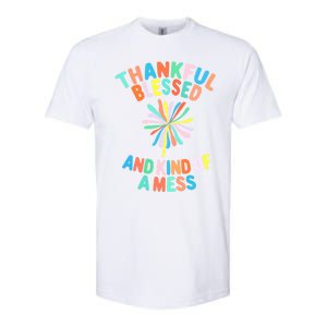 Thankful Blessed And Kind Of A Mess Gift Softstyle CVC T-Shirt