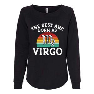 The Best Are Born As Virgo Astrology Virgo Zodiac Sign Gift Womens California Wash Sweatshirt