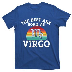 The Best Are Born As Virgo Astrology Virgo Zodiac Sign Gift T-Shirt