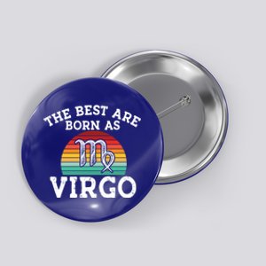 The Best Are Born As Virgo Astrology Virgo Zodiac Sign Gift Button