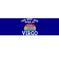 The Best Are Born As Virgo Astrology Virgo Zodiac Sign Gift Bumper Sticker