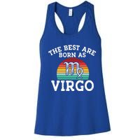 The Best Are Born As Virgo Astrology Virgo Zodiac Sign Gift Women's Racerback Tank