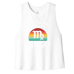 The Best Are Born As Virgo Astrology Virgo Zodiac Sign Gift Women's Racerback Cropped Tank