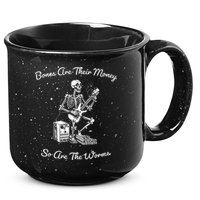 Their Bones Are Their Money I Think You Should Leave 15oz Campfire Ceramic Mug