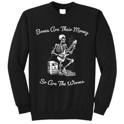 Their Bones Are Their Money I Think You Should Leave Tall Sweatshirt