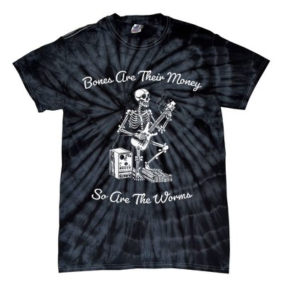 Their Bones Are Their Money I Think You Should Leave Tie-Dye T-Shirt