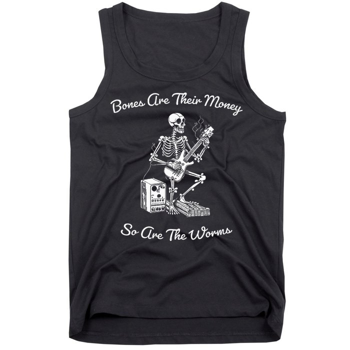 Their Bones Are Their Money I Think You Should Leave Tank Top