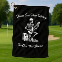 Their Bones Are Their Money I Think You Should Leave Golf Towel