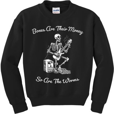 Their Bones Are Their Money I Think You Should Leave Kids Sweatshirt