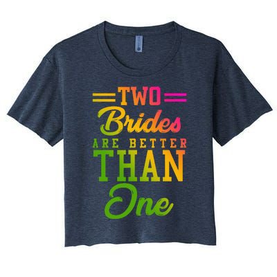 Two Brides Are Better Than One Lesbian Wedding Lgbt Women's Crop Top Tee