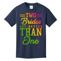 Two Brides Are Better Than One Lesbian Wedding Lgbt Kids T-Shirt