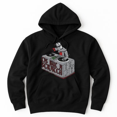 Tis But A Scratch Dj Knight Non Shall Drop The Beat Hoodie