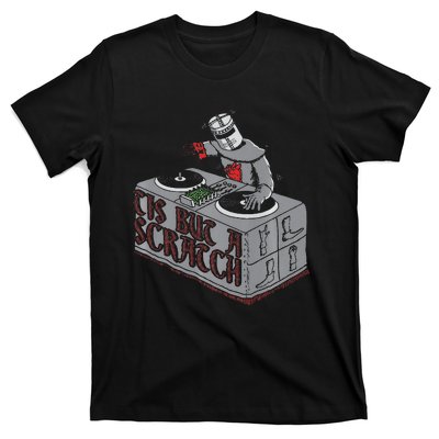 Tis But A Scratch Dj Knight Non Shall Drop The Beat T-Shirt