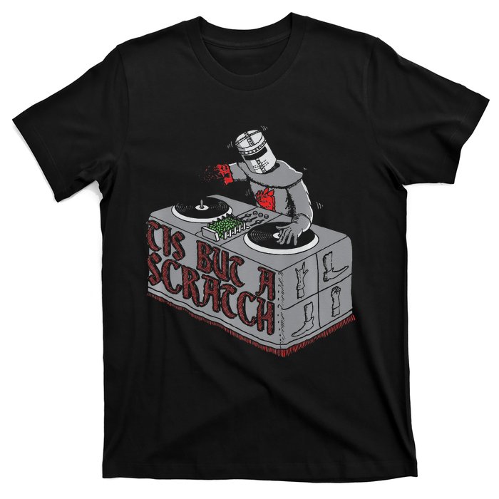 Tis But A Scratch Dj Knight Non Shall Drop The Beat T-Shirt