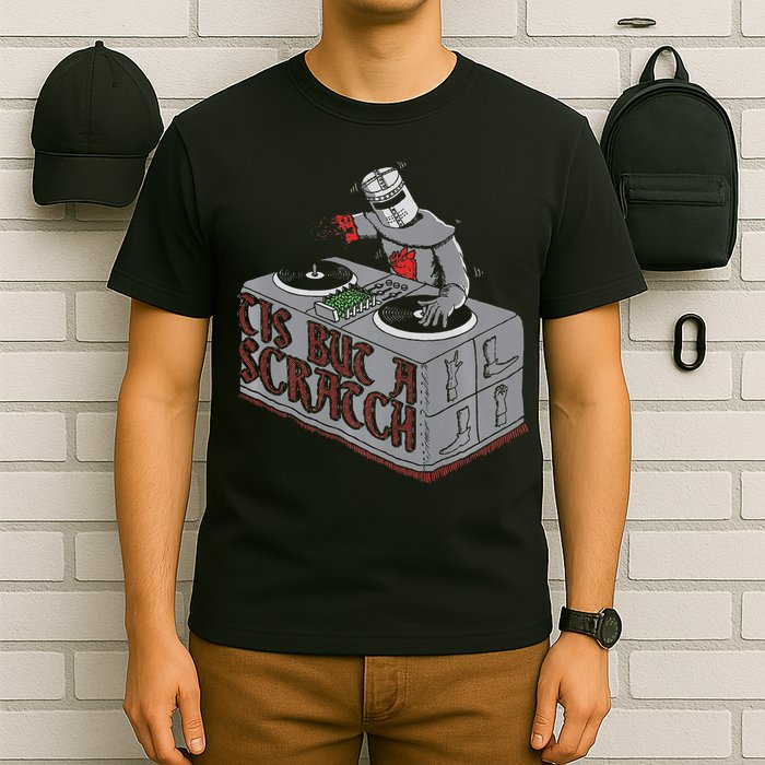 Tis But A Scratch Dj Knight Non Shall Drop The Beat T-Shirt