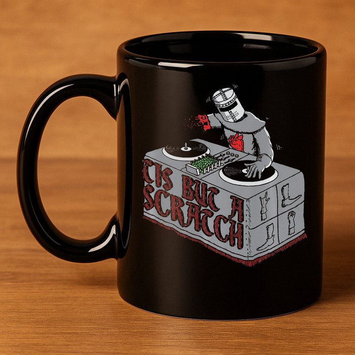 Tis But A Scratch Dj Knight Non Shall Drop The Beat 11oz C Handle Ceramic Mug