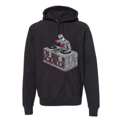 Tis But A Scratch Dj Knight Non Shall Drop The Beat Premium Hoodie