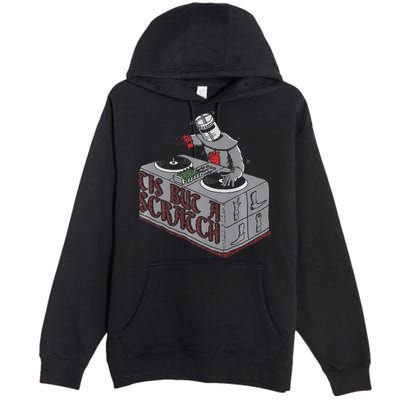 Tis But A Scratch Dj Knight Non Shall Drop The Beat Premium Pullover Hoodie