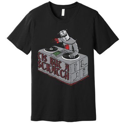 Tis But A Scratch Dj Knight Non Shall Drop The Beat Premium T-Shirt