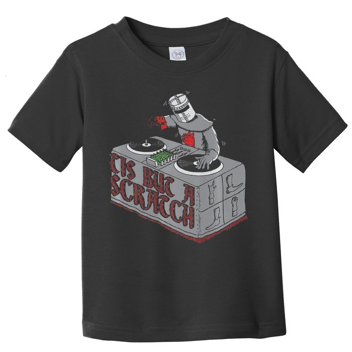 Tis But A Scratch Dj Knight Non Shall Drop The Beat Toddler T-Shirt