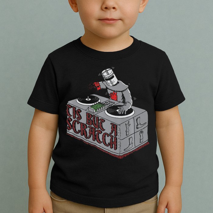 Tis But A Scratch Dj Knight Non Shall Drop The Beat Toddler T-Shirt