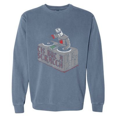 Tis But A Scratch Dj Knight Non Shall Drop The Beat Garment-Dyed Sweatshirt