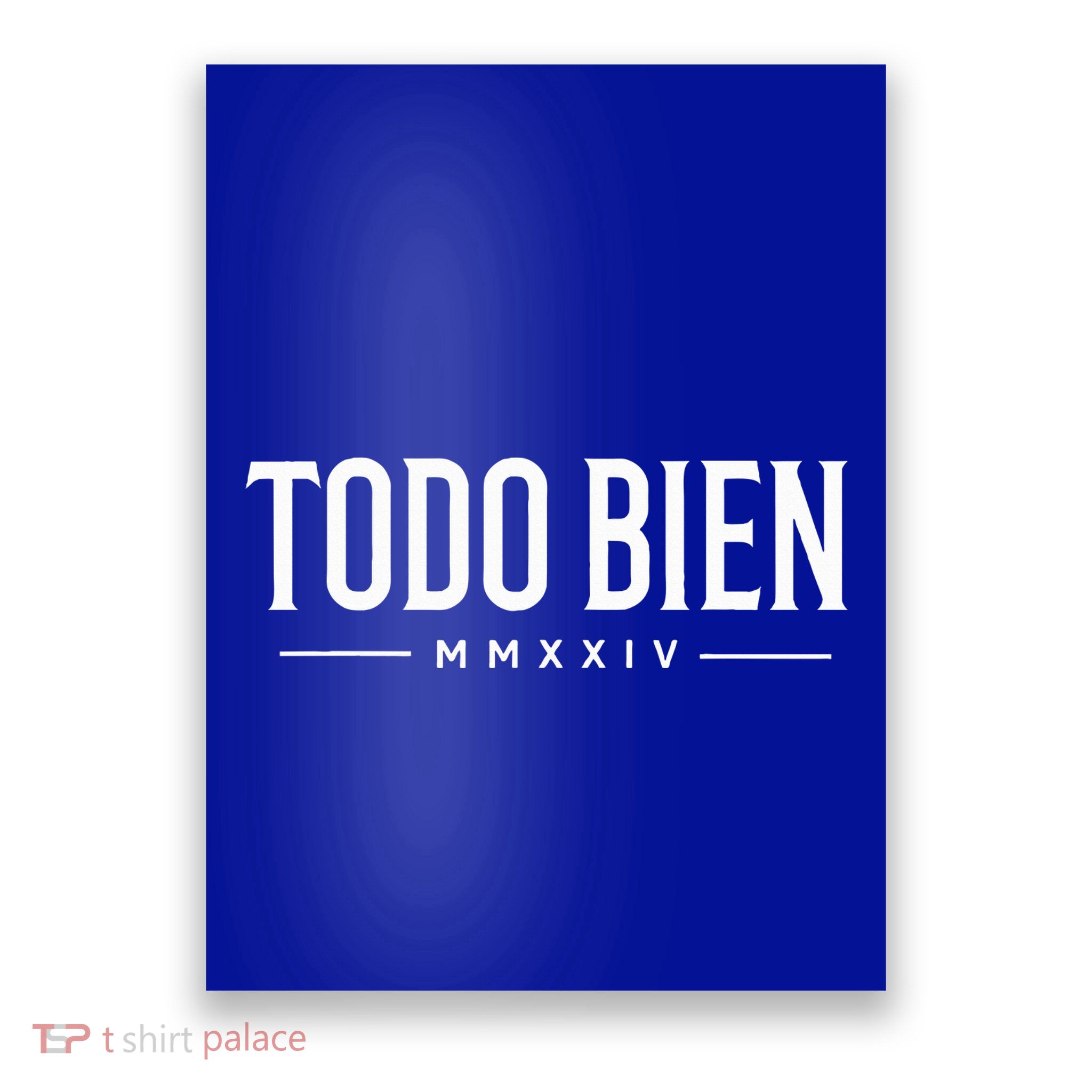 Todo Bien All is Good vibe MMXXIV  Poster