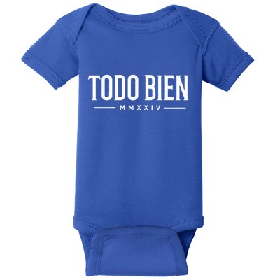 Todo Bien All is Good vibe MMXXIV  Baby Bodysuit