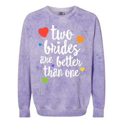 Two Brides Are Better Than One Lesbian Lgbt Mom Pride Equal Great Gift Colorblast Crewneck Sweatshirt