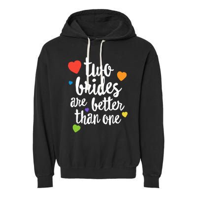 Two Brides Are Better Than One Lesbian Lgbt Mom Pride Equal Great Gift Garment-Dyed Fleece Hoodie