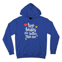 Two Brides Are Better Than One Lesbian Lgbt Mom Pride Equal Great Gift Hoodie