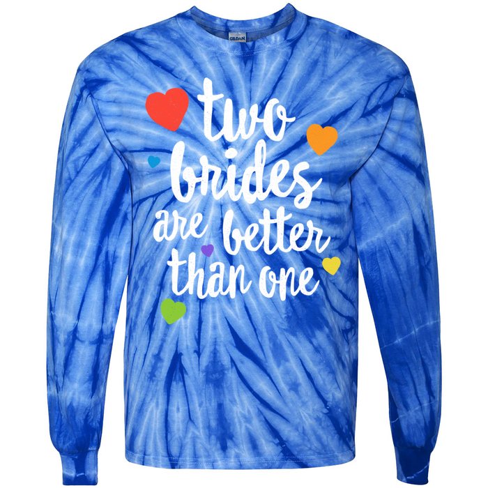 Two Brides Are Better Than One Lesbian Lgbt Mom Pride Equal Great Gift Tie-Dye Long Sleeve Shirt