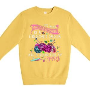 The Best Antidepressant Is A Crochet Hook Premium Crewneck Sweatshirt